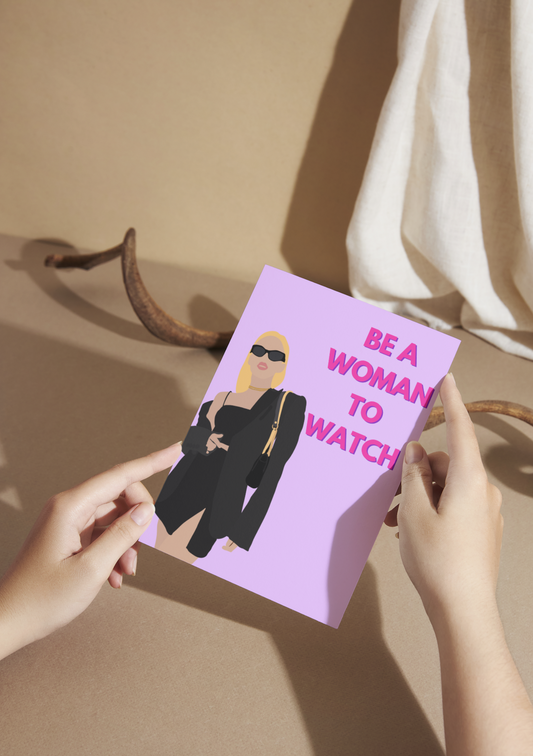 Be a Woman to watch - A5 Print