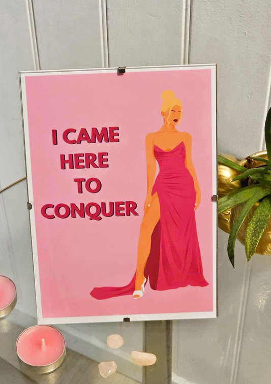 I Came Here To Conquer - A5 Print