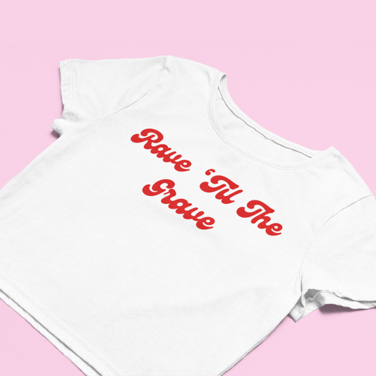 Rave 'Til The Grave Baby Tee